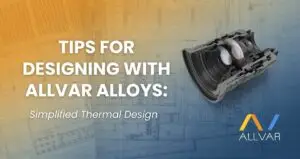 Titled" Tips for Designing with ALLVAR Alloys: Simplified Thermal Design. A section of a lens presumed to be an athermal lens is shown next to the title with the ALLVAR Logo underneath.